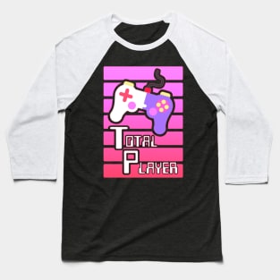 Total Player Gamer Merch Baseball T-Shirt